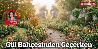 Gül Bahçesinden Geçerken