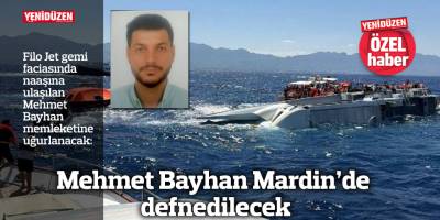 Mehmet Bayhan Mardin’de defnedilecek