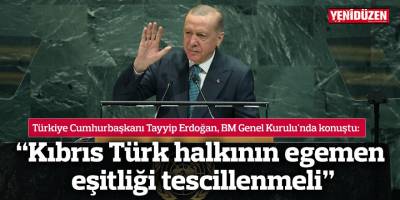 “Kıbrıs Türk halkının egemen eşitliği tescillenmeli”