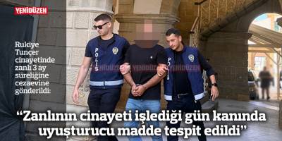 “Zanlının cinayeti işlediği gün kanında uyuşturucu madde tespit edildi”