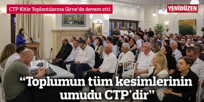 “Toplumun tüm kesimlerinin umudu CTP'dir”