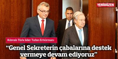 "Genel Sekreterin çabalarına destek vermeye devam ediyoruz”