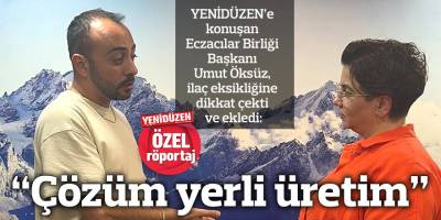 “Çözüm yerli üretim”