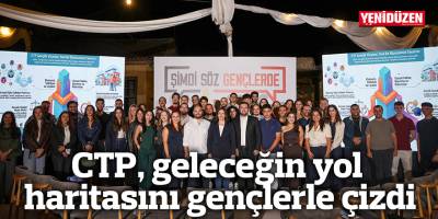 CTP, geleceğin yol haritasını gençlerle çizdi