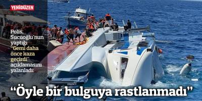 "Öyle bir bulguya rastlanmadı"