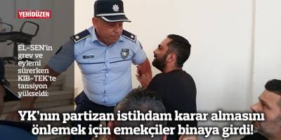 YK'nın partizan istihdam karar almasını önlemek için emekçiler binaya girdi