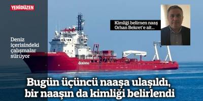 Bugün üçüncü naaşa ulaşıldı, bir naaşın da kimliği belirlendi