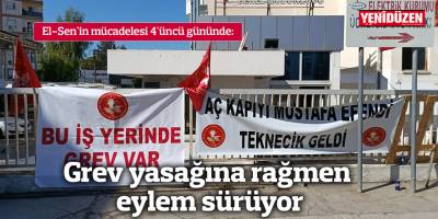 Grev yasağına rağmen eylem sürüyor