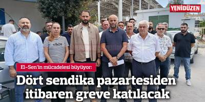 Dört sendika pazartesiden itibaren greve katılacak