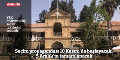 Seçim propagandası 10 Kasım’da başlayacak, 5 Aralık’ta tamamlanacak