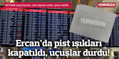Ercan’da pist ışıkları kapatıldı, uçuşlar durdu!