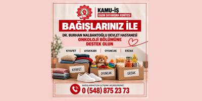 Kamu-İş’ten Onkoloji bölümüne destek kampanyası