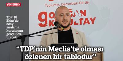 Ekinci: “TDP’nin Meclis’te olması özlenen bir tablodur”