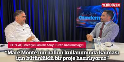 Rahvancıoğlu: Mare Monte'nin halkın kullanımında kalması için bütünlüklü bir proje hazırlıyoruz