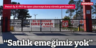 “Satılık emeğimiz yok”