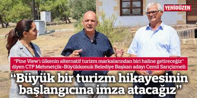 “Büyük bir turizm hikayesinin başlangıcına imza atacağız”