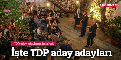 TDP aday adaylarını belirledi