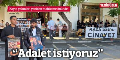 Kayıp yakınları yeniden mahkeme önünde: Adalet istiyoruz