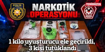 1 kilo uyuşturucu ele geçirildi, 3 kişi tutuklandı