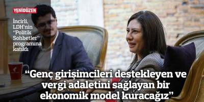 "Genç girişimcileri destekleyen ve vergi adaletini sağlayan bir ekonomik model kuracağız”