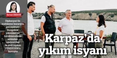 Karpaz’da yıkım isyanı