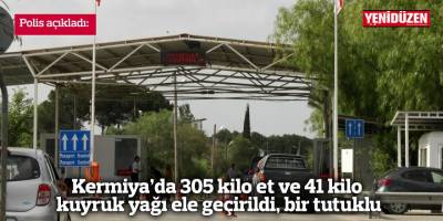 Kermiya’da 305 kilo et ve 41 kilo kuyruk yağı ele geçirildi, bir tutuklu