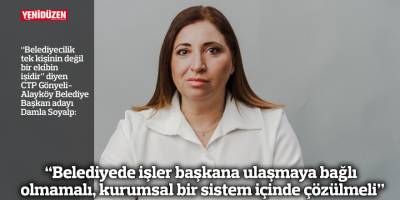 “Belediyede işler başkana ulaşmaya bağlı olmamalı, kurumsal bir sistem içinde çözülmeli”