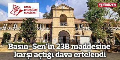 Basın-Sen’in 23B maddesine karşı açtığı dava ertelendi