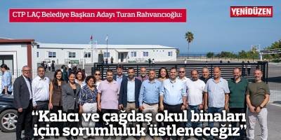 Rahvancıoğlu: Kalıcı ve çağdaş okul binaları için sorumluluk üstleneceğiz