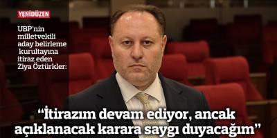 “İtirazım devam ediyor, ancak açıklanacak karara saygı duyacağım”