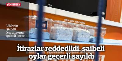 UBP'nin şaibeli kurultayına şaibeli karar!