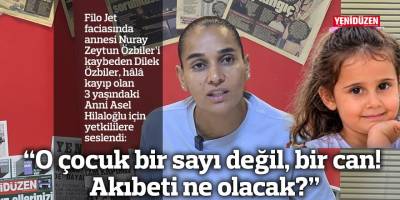 “O çocuk bir sayı değil, bir can! Akıbeti ne olacak?”