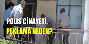 Polis neden öldürülür?