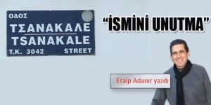  “İSMİNİ UNUTMA”