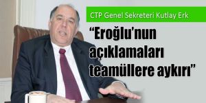 Eroğlunun açıklamalarına TEPKİ GECİKMEDİ