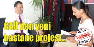 GAÜ’den yeni hastane projesi…