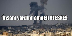 Gazzede 72 saatlik ateşkes başladı