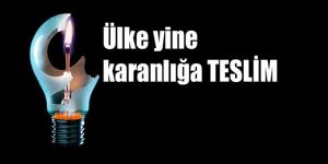Ülke genelinde ELEKTRİK KESİNTİSİ
