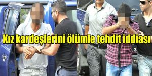 Tutuklanan kardeşler mahkemeye çıkarıldı