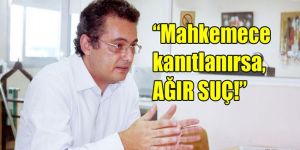 Erhürman Bakırcı iddialarını değerlendirdi