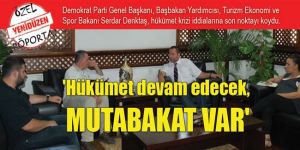 Hükümet devam edecek, MUTABAKAT VAR