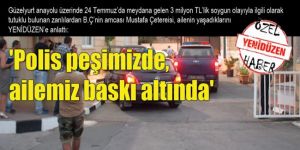 Çetereisi ailesine polis baskını