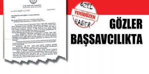 Soruşturma tamamlandı, Bulgular Başsavcılıkta