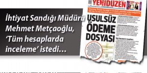Metçaoğlu:Hesabını veremeyeceğim hiçbir şey yok