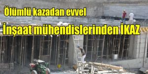  “İnşaat kazısı göçme riski taşıyor