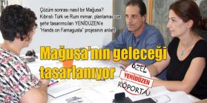 Mağusa’nın geleceği tasarlanıyor