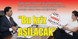“Bu kriz AŞILACAK”