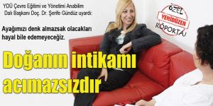 Doğanın intikamı acımazsızdır’