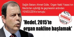 Hedef, 2015’te organ nakline başlamak