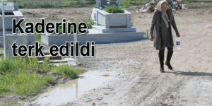 Mezarlık bataklık oldu!